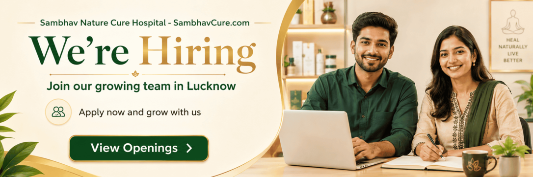 We're Hiring at Sambhav Nature Cure Hospital. Join our growing team in Lucknow.
